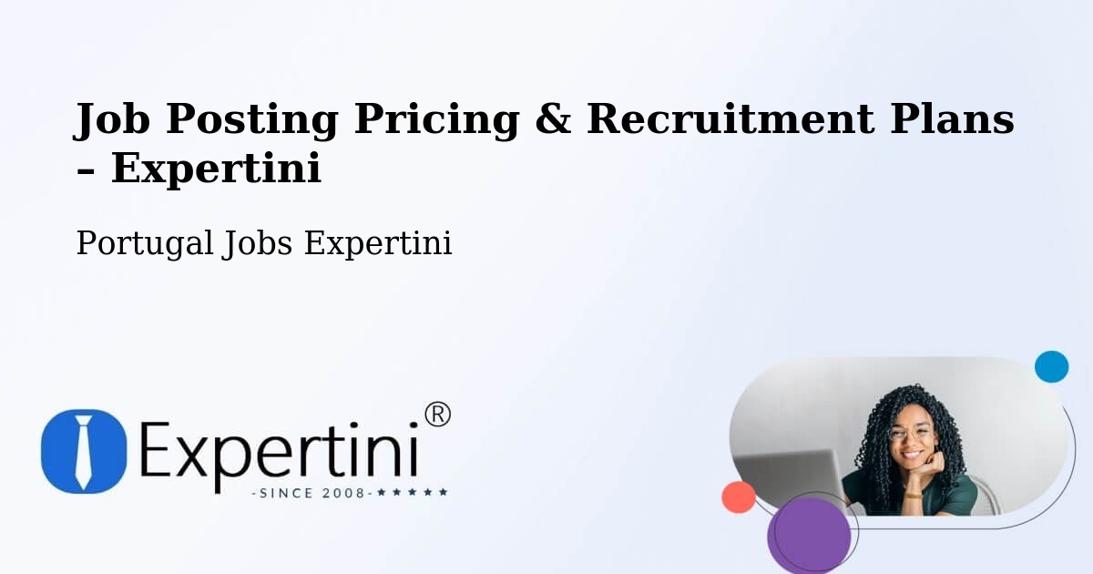 Job Posting Pricing & Recruitment Plans – Marinha Grande - Marinha Grande, Portugal Jobs Expertini